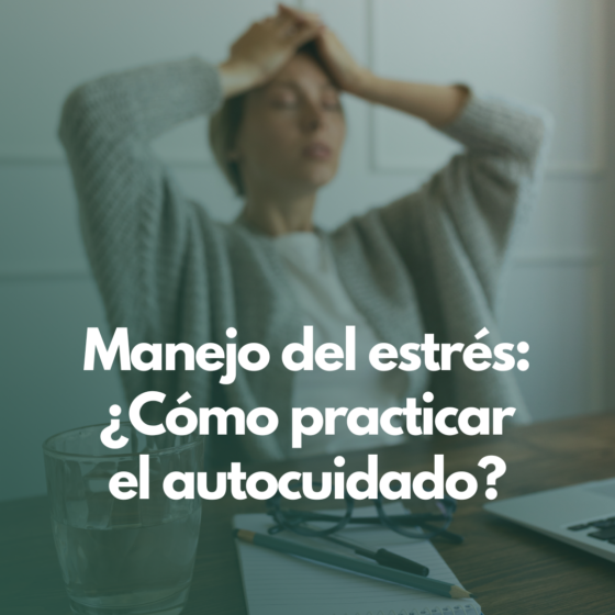 Manejo del estrés: ¿Cómo practicar el autocuidado?